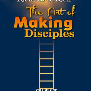 The Art of Making Disciples Volume 1