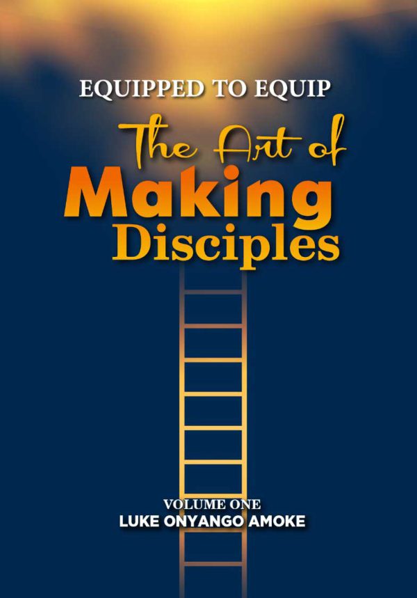 The Art of Making Disciples Volume 1